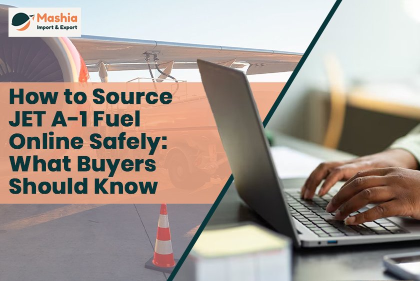 How to Source JET A-1 Fuel Online Safely: What Global Buyers Should Know